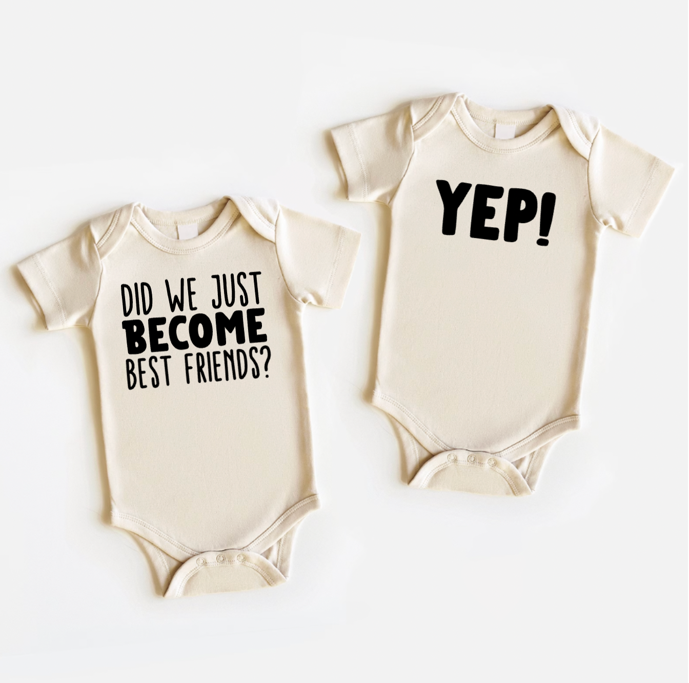 Did We Just Become Best Friends Matching Bodysuits for Siblings or Twins