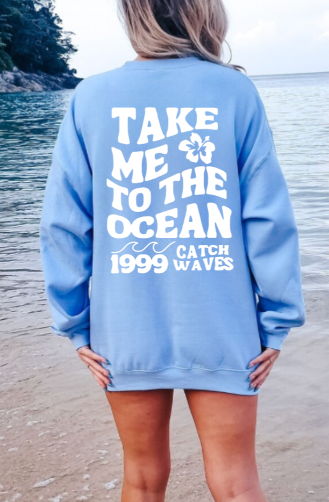 Take Me to the Ocean Light Blue Crewneck Sweatshirt | Coastal-Inspired Beach Sweatshirt for Women