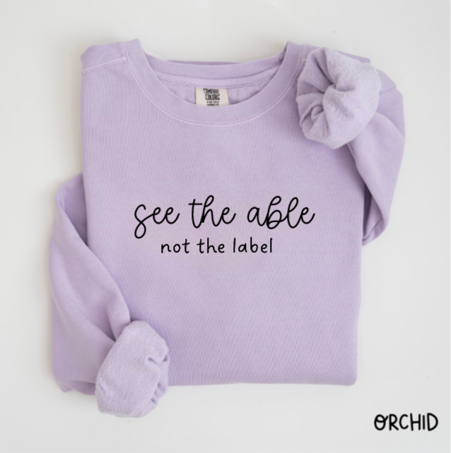 See The Able Not The Label Comfort Colors Crewneck Sweatshirt