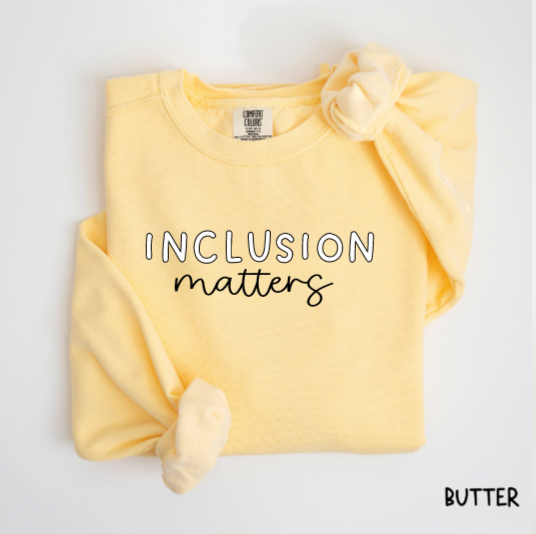 Inclusion Matters Comfort Colors Crewneck Sweatshirt