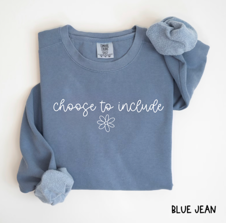 Choose To Include Comfort Colors Crewneck Sweatshirt