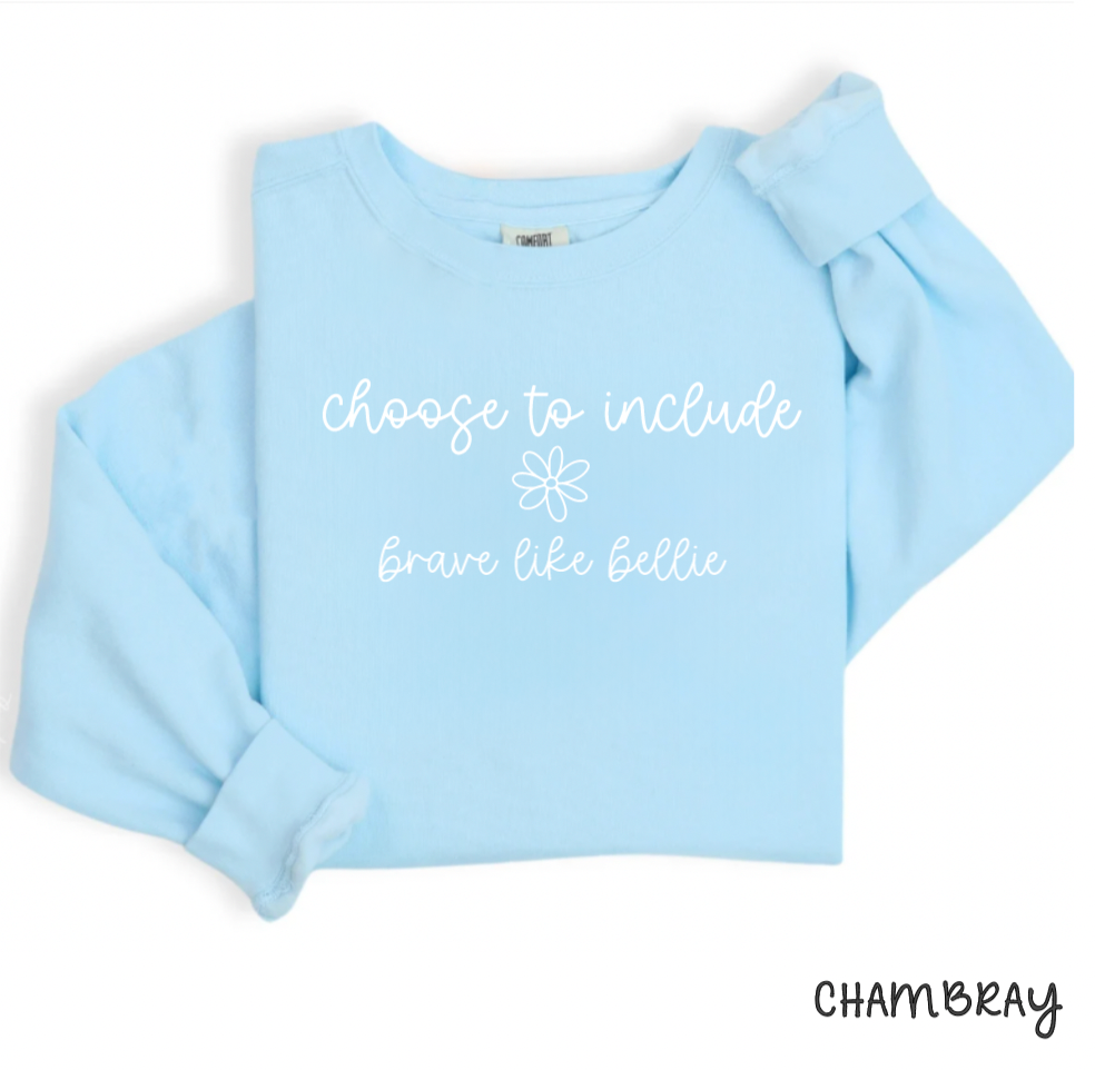 Choose To Include Brave Like Bellie Comfort Colors Crewneck Sweatshirt