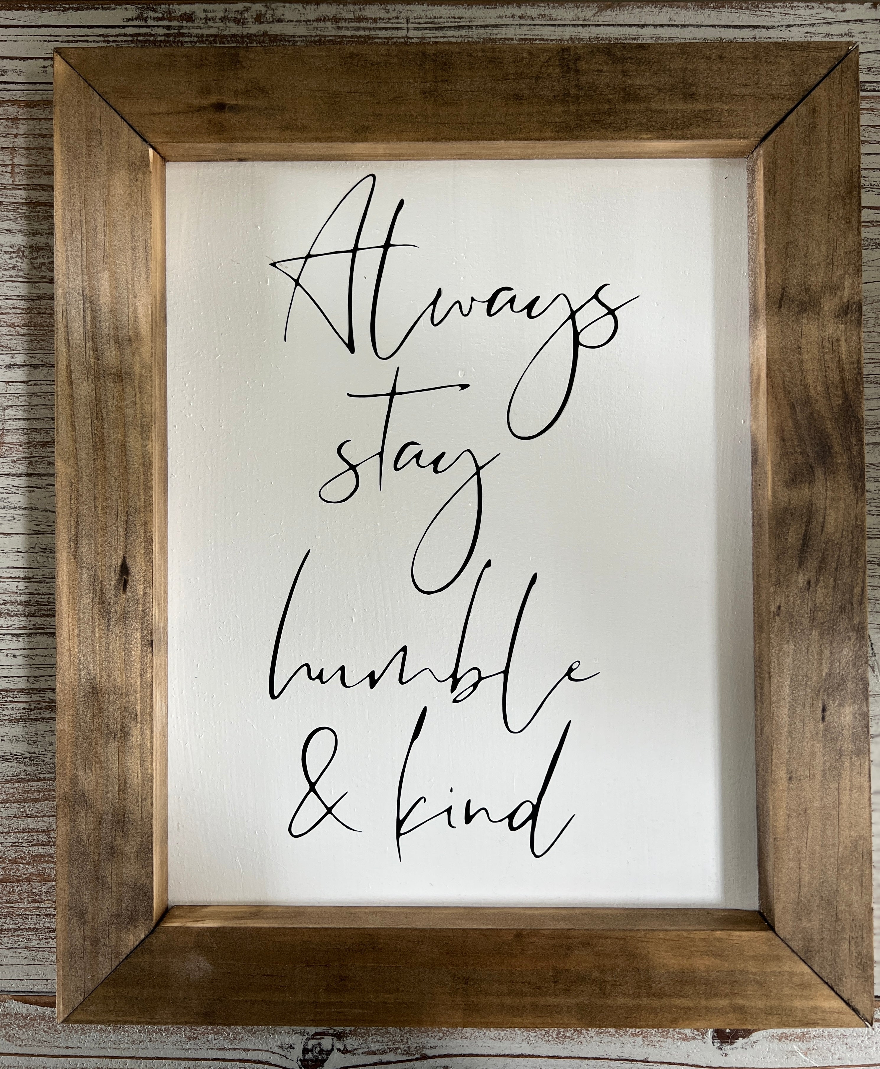 Always Stay Humble and Kind Wooden Decor Sign