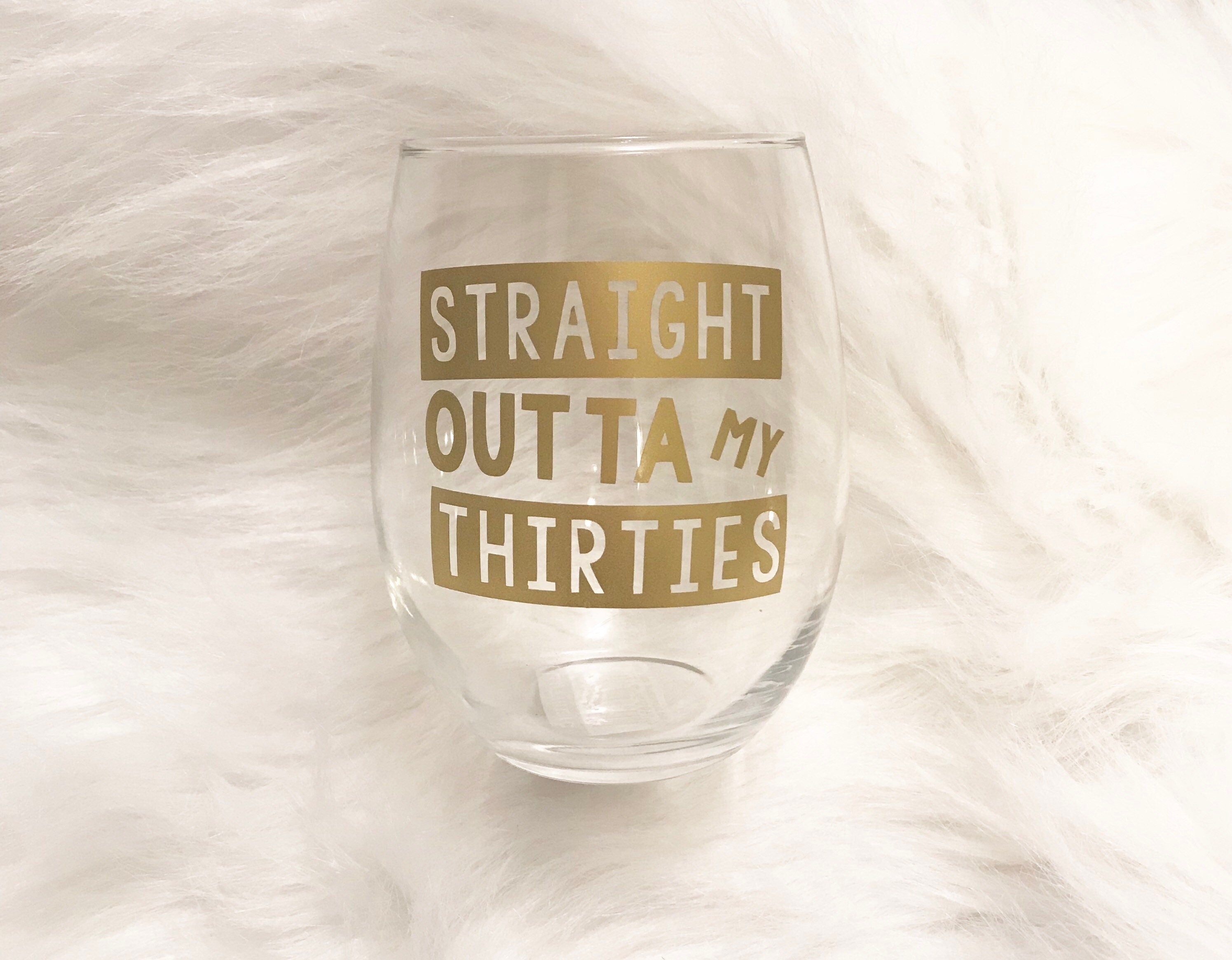 Straight Outta My Birthday Wine Glass