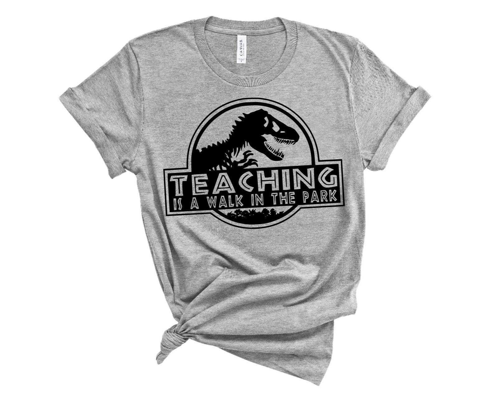 Teaching Is A Walk In The Park Teaching Grey Tee