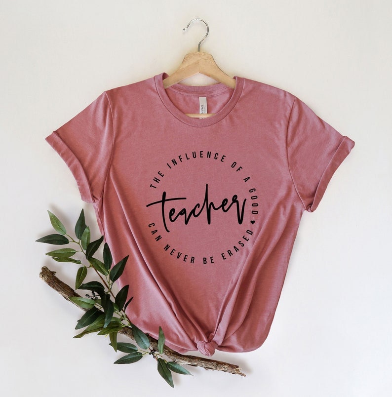 The Influence of a Good Teacher Can Never Be Erased Tee