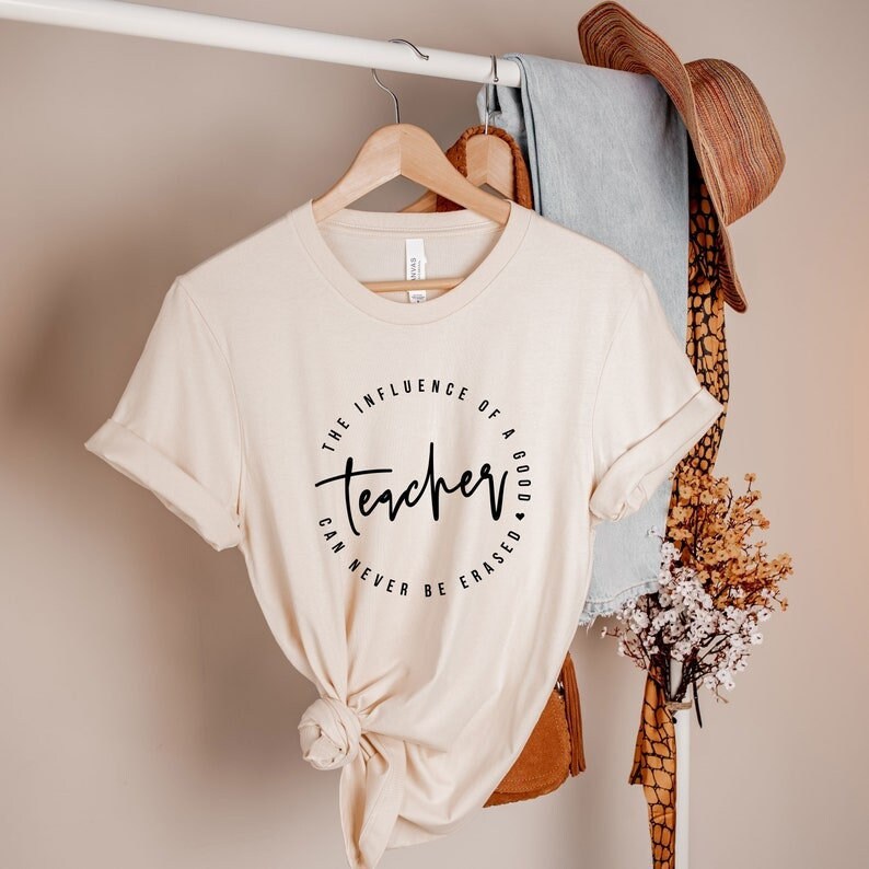 The Influence of a Good Teacher Can Never Be Erased Tee
