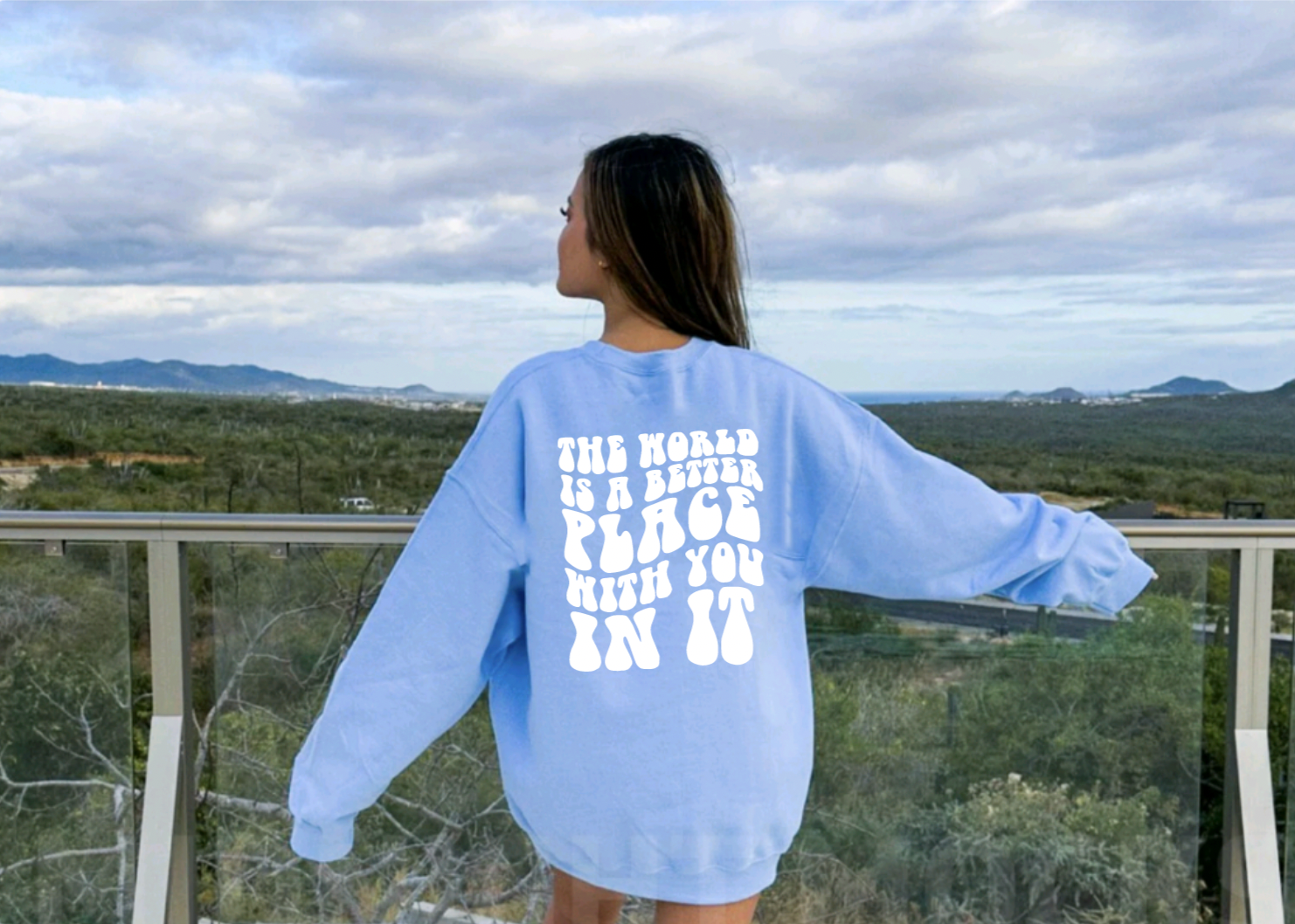 The World Is A Better Place With You In It Crewneck
