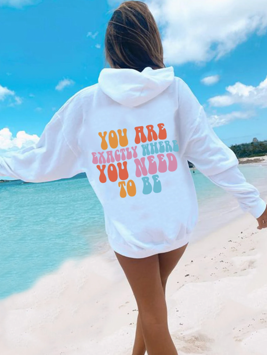 You Are Exactly Where You Need To Be Sweatshirt