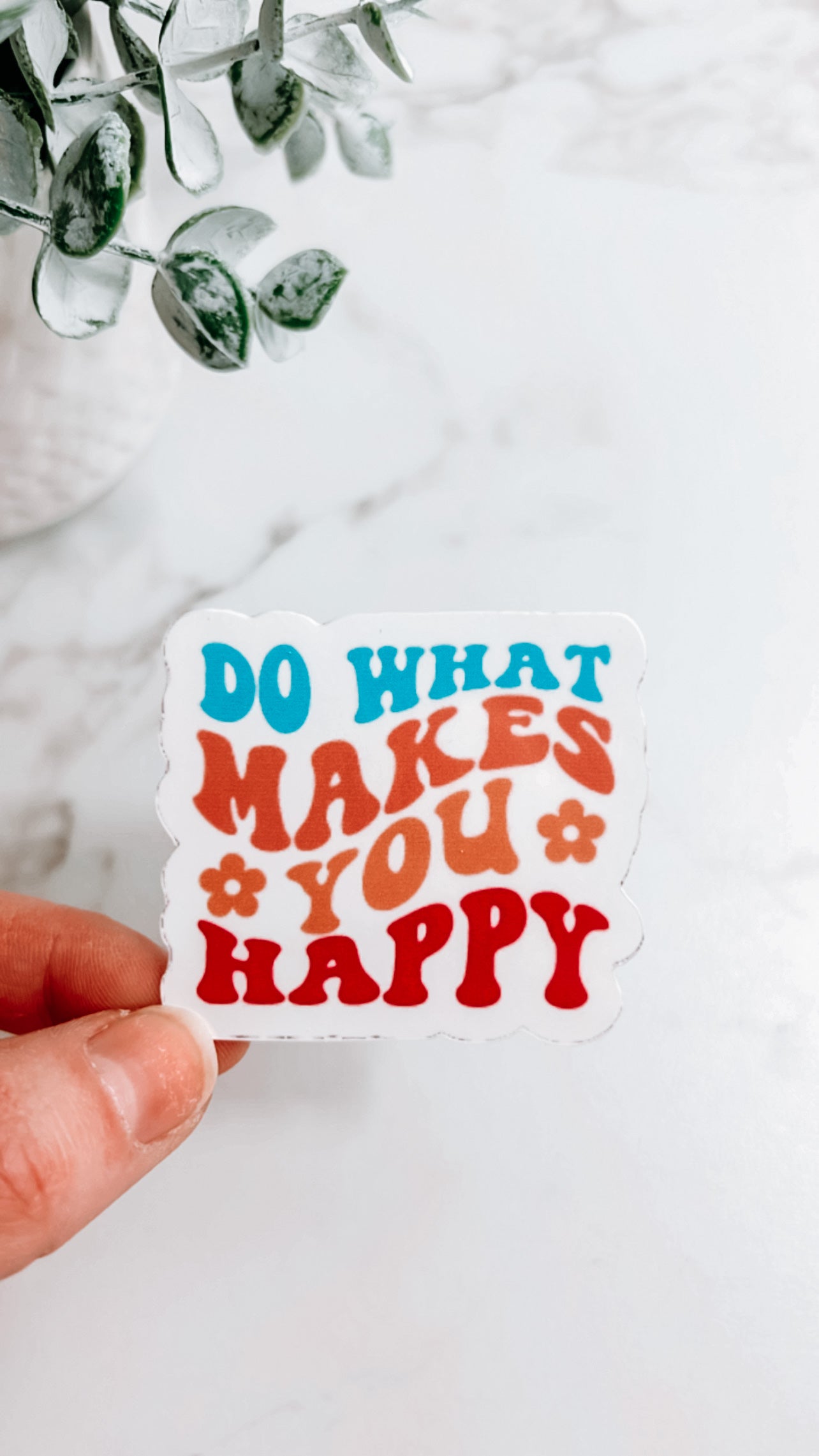 Do What Makes You Happy Sticker