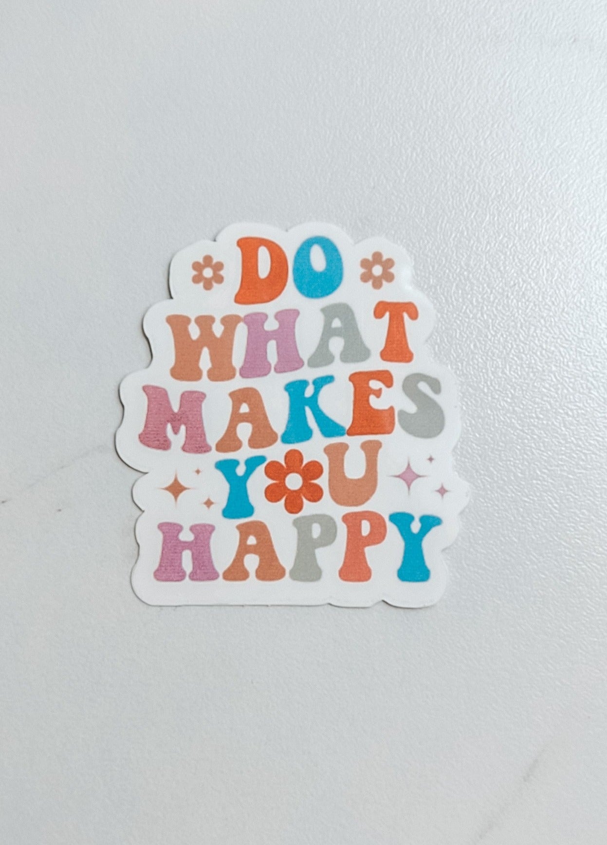 Do What Makes You Happy Sticker