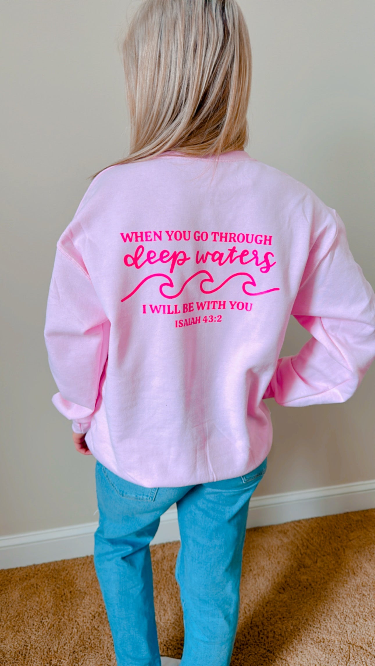 When You Go Through Deep Waters I Will Be With You Pink Crewneck