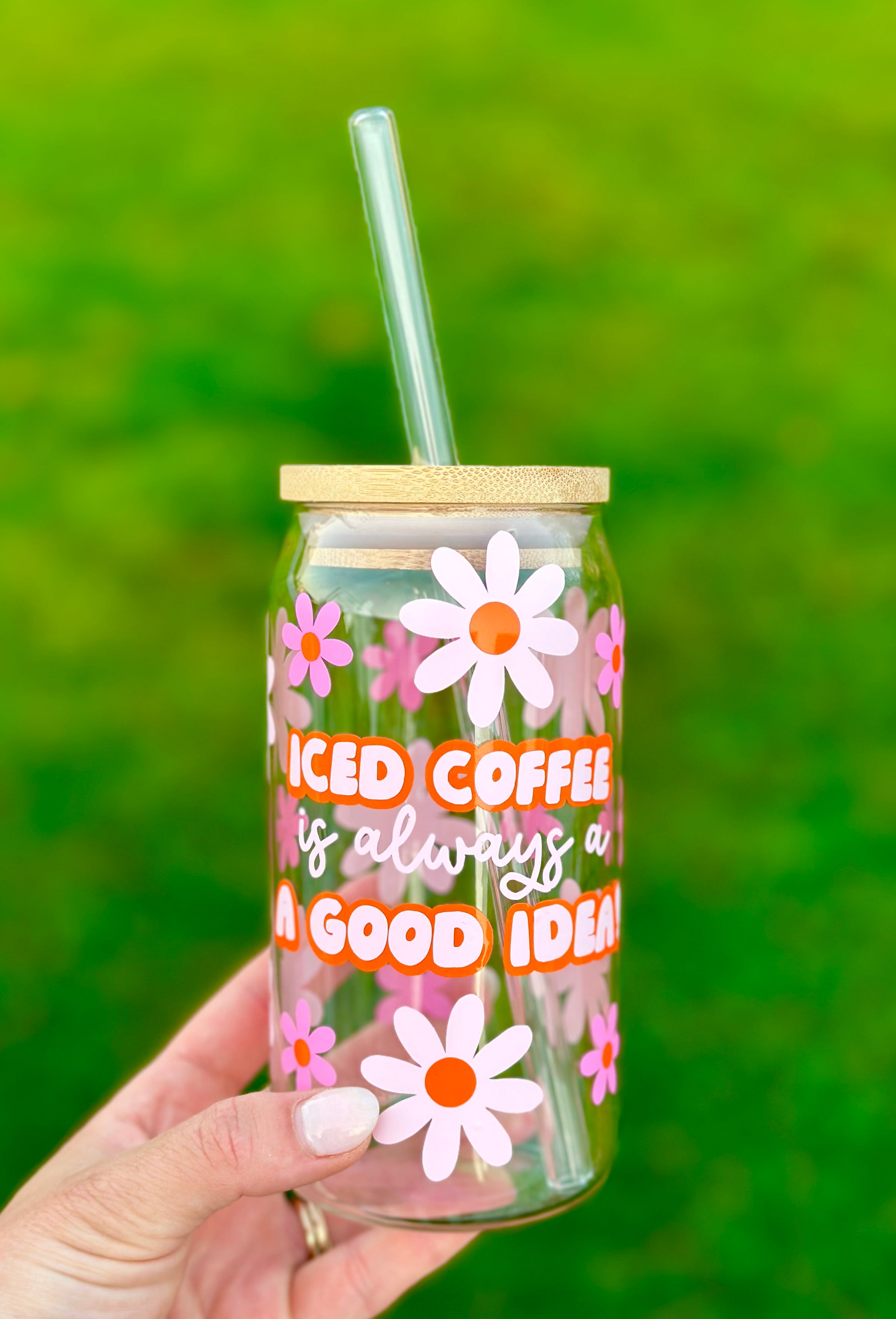 Iced Coffee Is Always A Good Idea Glass Iced Coffee Cup With Bamboo Lid & Glass Straw