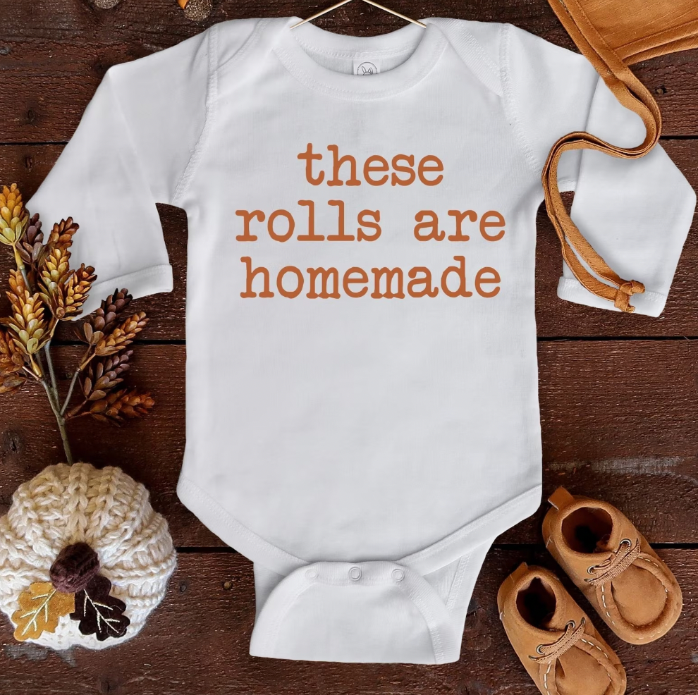 These Rolls Are Homemade Thanksgiving White Bodysuit