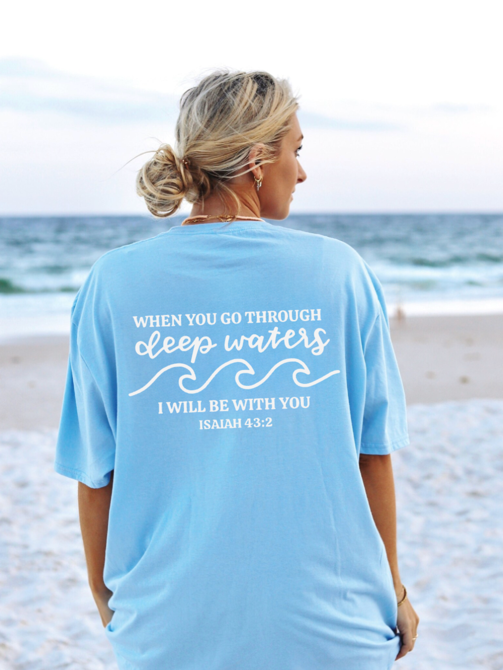 When You Go Through Deep Waters I Will Be With You Light Blue T-Shirt