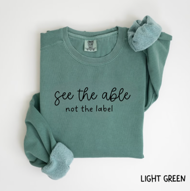 See The Able Not The Label Comfort Colors Crewneck Sweatshirt