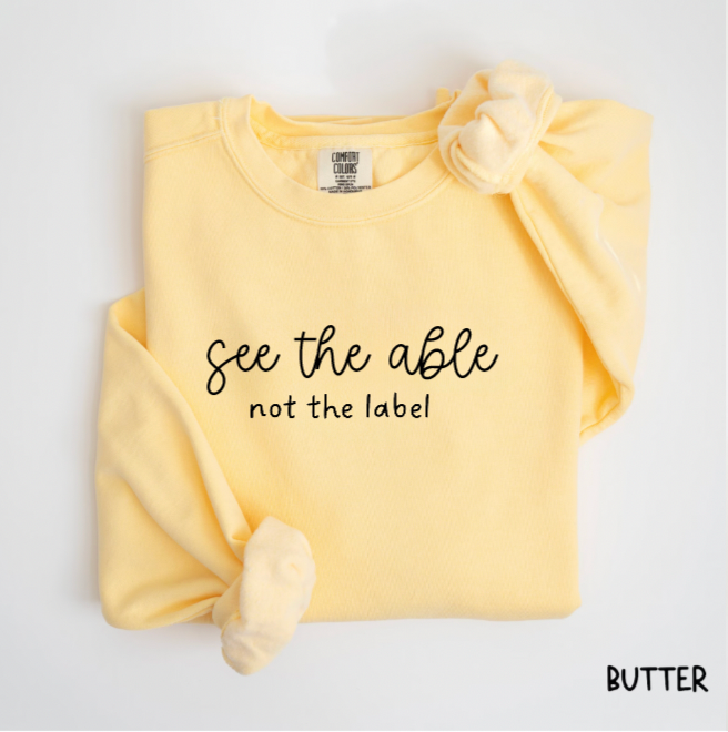 See The Able Not The Label Comfort Colors Crewneck Sweatshirt