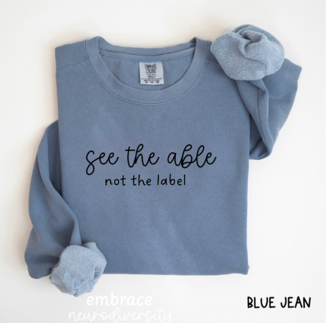 See The Able Not The Label Comfort Colors Crewneck Sweatshirt