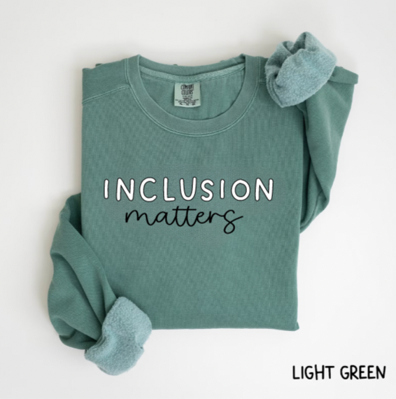 Inclusion Matters Comfort Colors Crewneck Sweatshirt