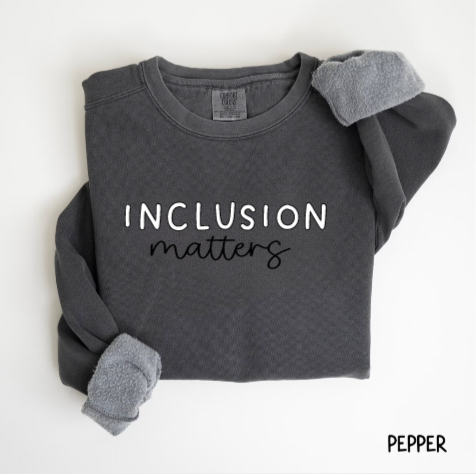 Inclusion Matters Comfort Colors Crewneck Sweatshirt