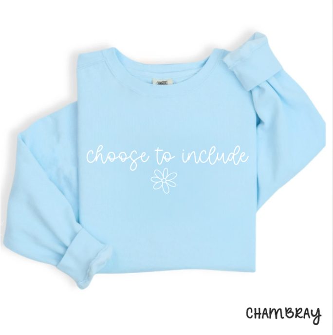 Choose To Include Comfort Colors Crewneck Sweatshirt