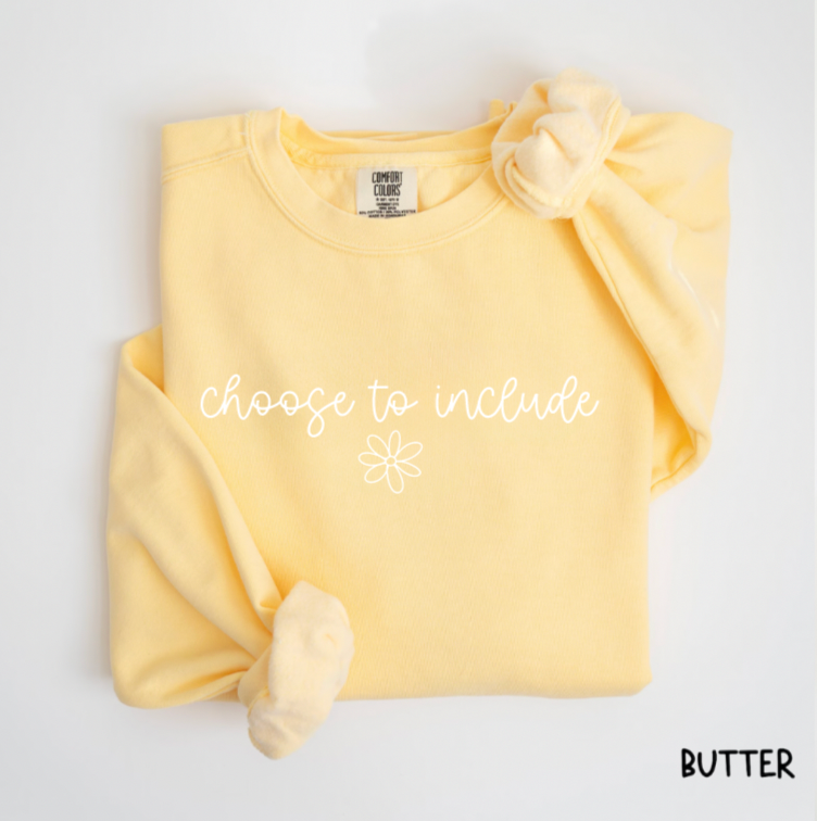 Choose To Include Comfort Colors Crewneck Sweatshirt