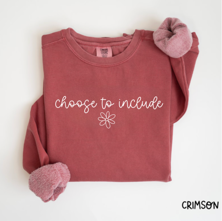 Choose To Include Comfort Colors Crewneck Sweatshirt