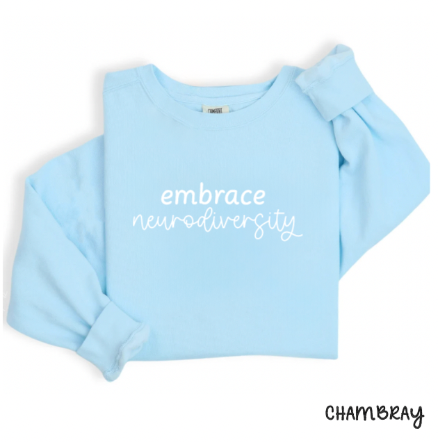 Embrace Neurodiversity Comfort Colors Crewneck Sweatshirt