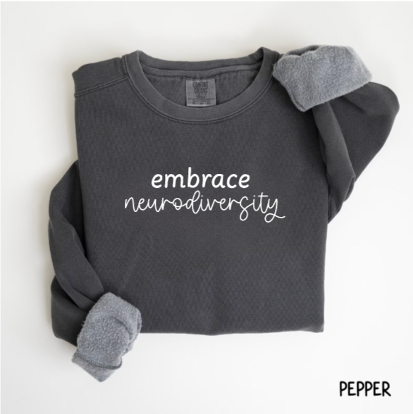 Embrace Neurodiversity Comfort Colors Crewneck Sweatshirt