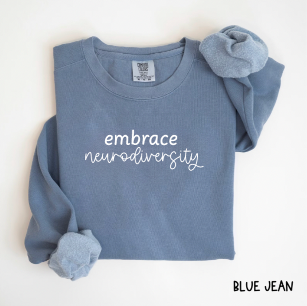 Embrace Neurodiversity Comfort Colors Crewneck Sweatshirt