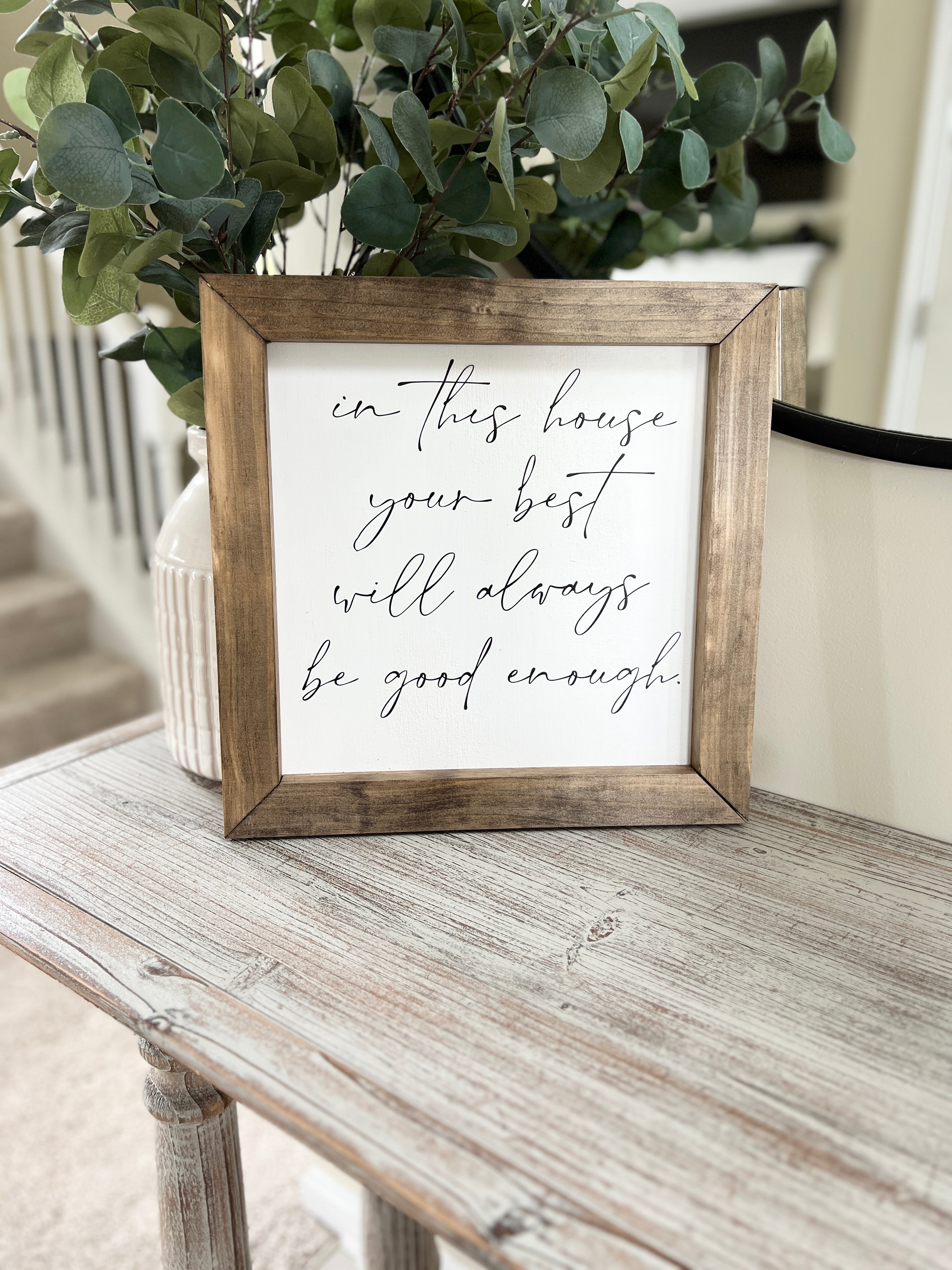 In This House Your Best Will Always Be Good Enough Wooden Decor Sign