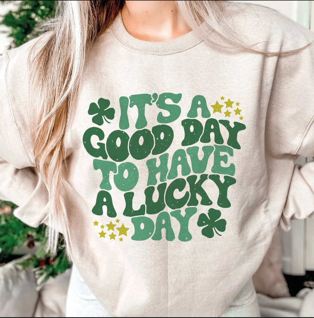 Its a Good Day to Have a Lucky Day Saint Patricks Day Crewneck