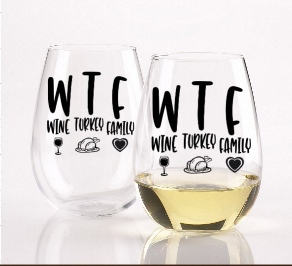 WTF Wine Turkey Family Wine Glass