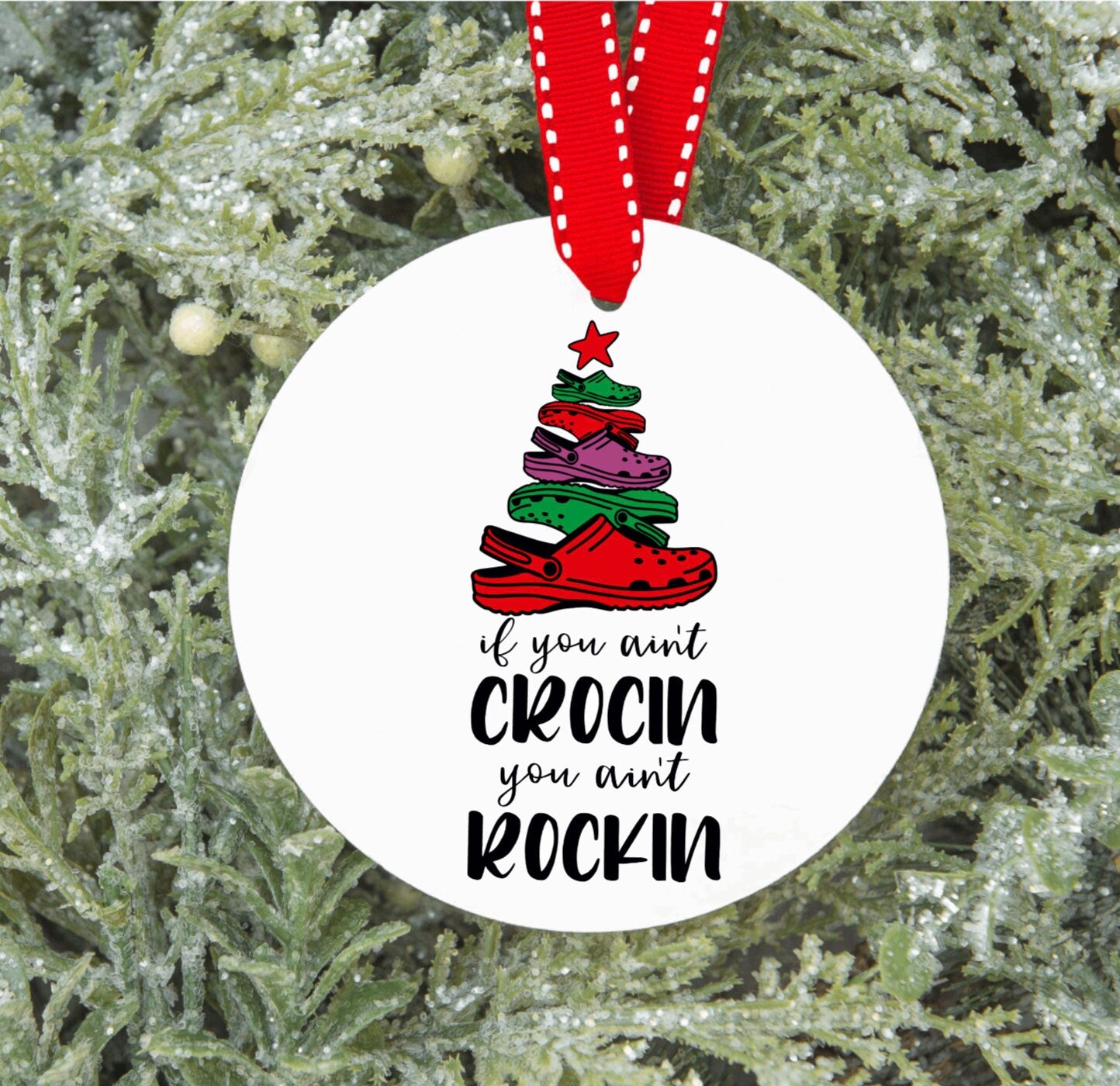 If you Aint Crocin You Aint Rockin Christmas Tree Ornament