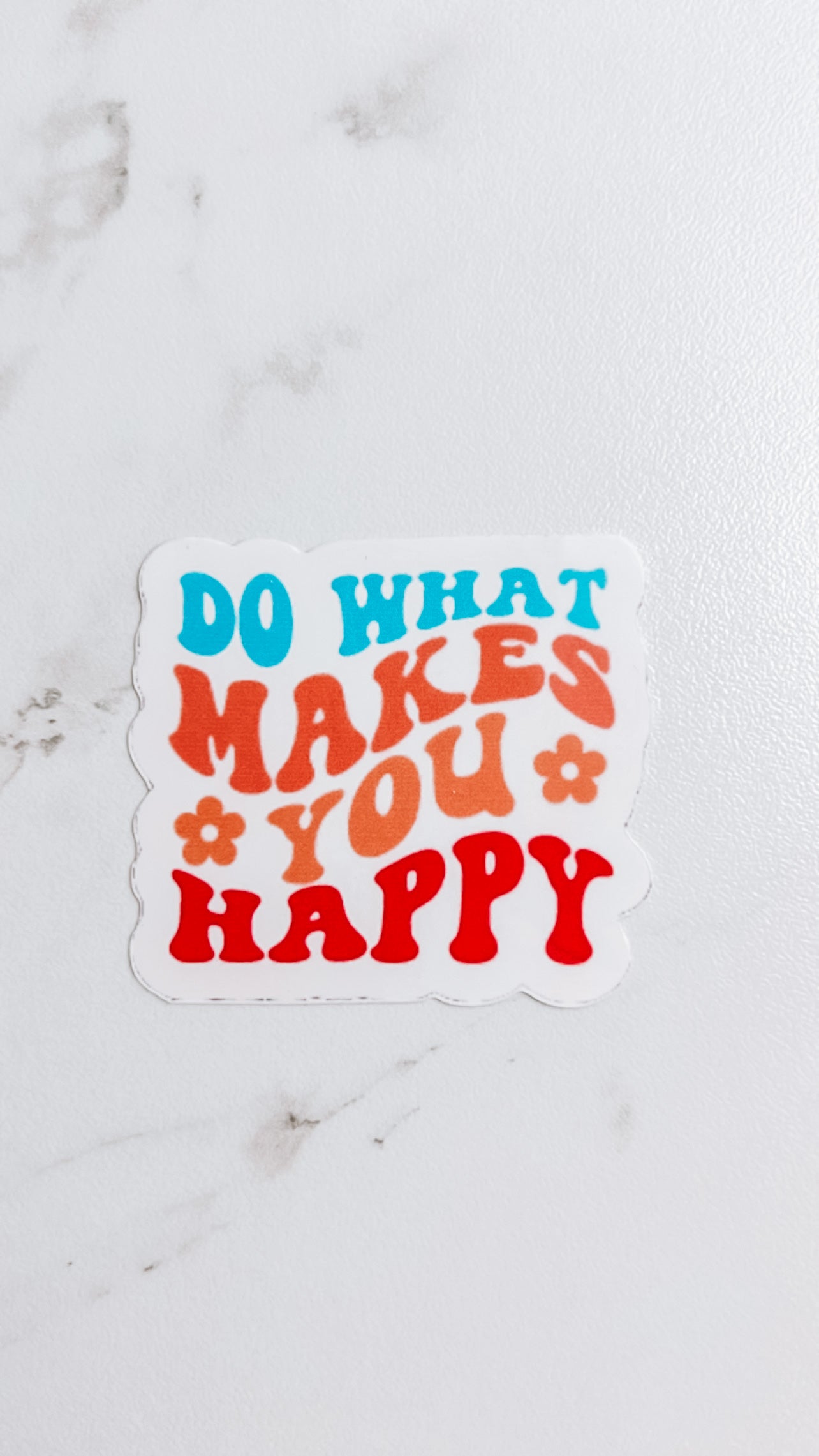 Do What Makes You Happy Sticker